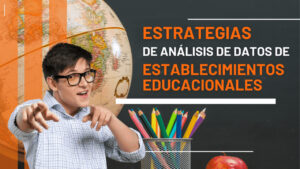 Estrategias de Análisis de Datos de Establecimientos Educacionales