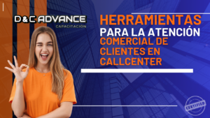 Herramientas para la Atención Comercial de Clientes en Callcenter